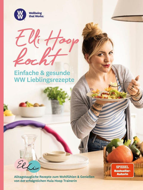 Elli Hoop kocht - Einfache & gesunde WW Lieblingsrezepte (SIGNIERTE AUSGABE)